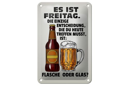 Blechschild Spruch 12x18cm es ist Freitag Bier Flasche Glas Dekoration