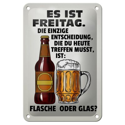 Blechschild Spruch 12x18cm es ist Freitag Bier Flasche Glas Dekoration