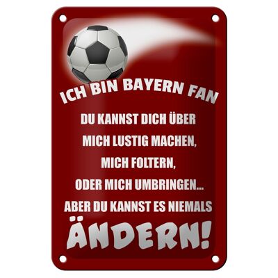 Blechschild Spruch 12x18cm ich bin Bayern Fan Fußball Dekoration