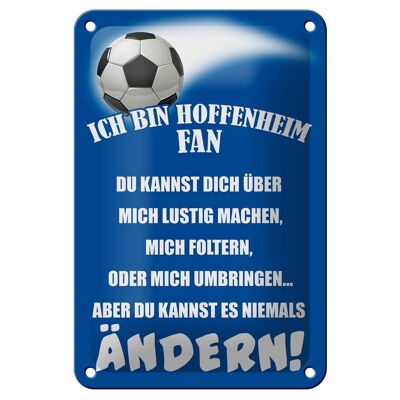 Blechschild Spruch 12x18cm ich bin Hoffenheim Fan Fußball Dekoration