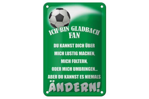 Blechschild Spruch 12x18cm ich bin Gladbach Fan Fußball Dekoration