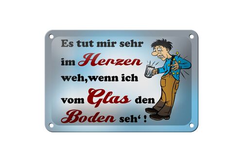 Blechschild Spruch 18x12cm tut Weh wenn vom Glas Boden seh Dekoration