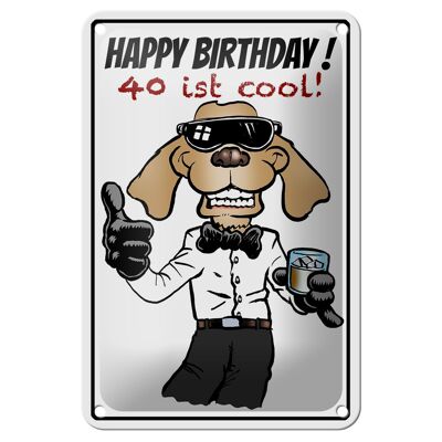 Blechschild Spruch 12x18cm Happy Birthday 40 is cool Dekoration