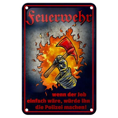 Blechschild Spruch 12x18cm Feuerwehr wenn Job einfach wäre Dekoration