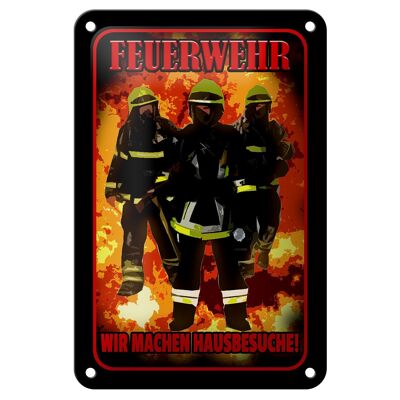 Blechschild Spruch 12x18cm Feuerwehr wir machen Hausbesuche Dekoration