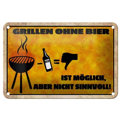 Tin sign saying 18x12cm Grilling without beer possible but decoration