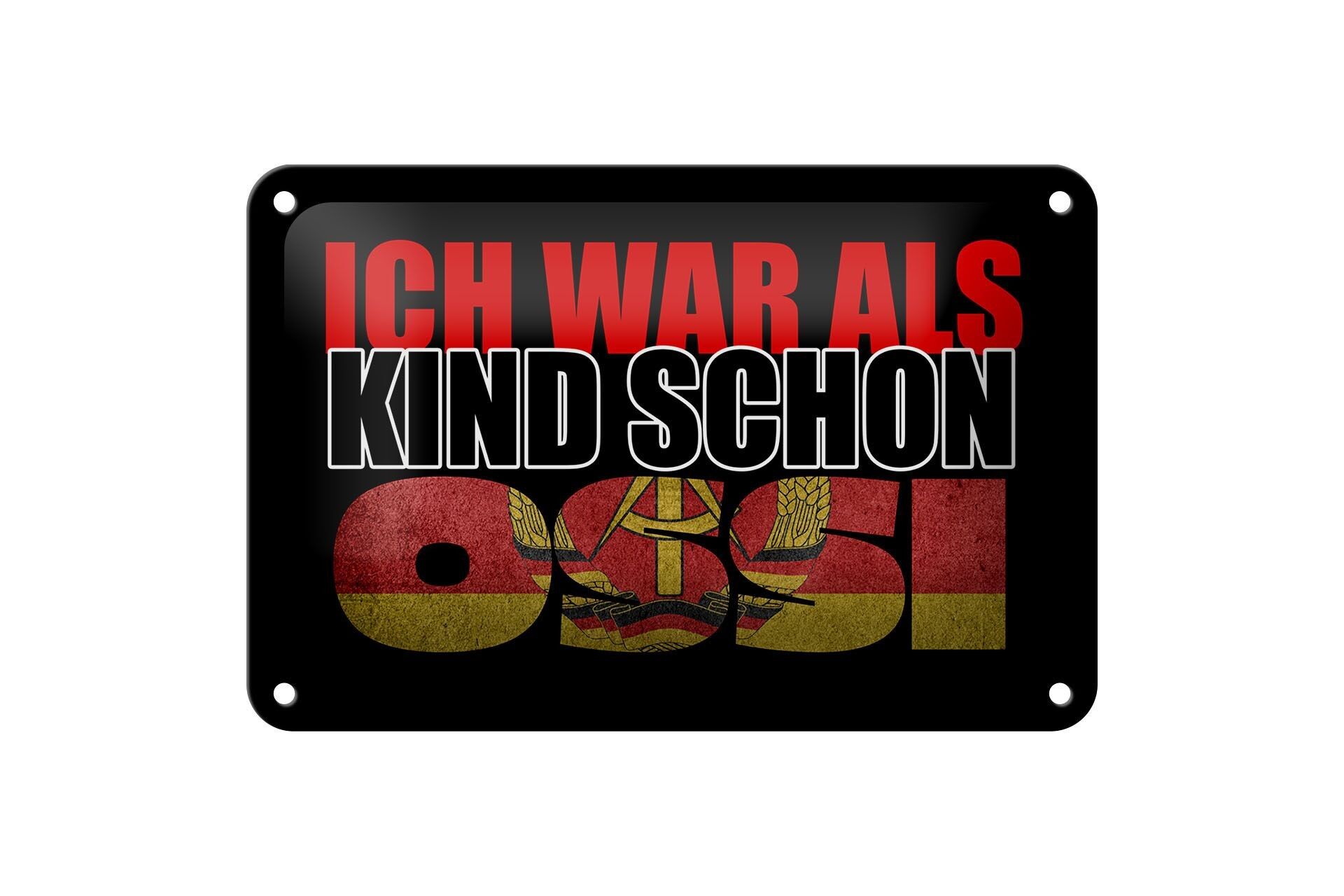 Blechschild Spruch 18x12cm ich war als Kind schon Ossi Dekoration
