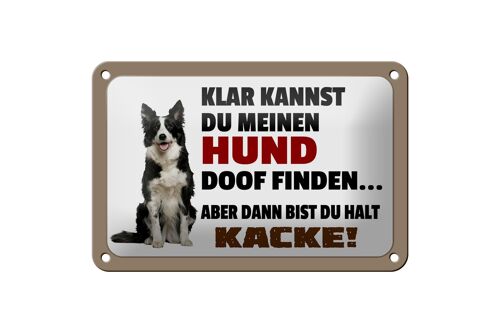 Blechschild Spruch 18x12cm klar kannst du Hund doof finden Dekoration