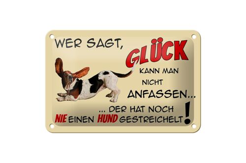 Blechschild Spruch 18x12cm Hund wer sagt Glück kann nicht Dekoration