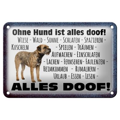 Plaque en tôle disant 18x12cm Sans chien, tout est décoration stupide