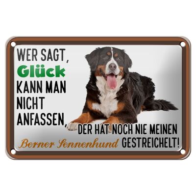 Blechschild Spruch 18x12cm wer sagt Glück Berner Sennenhund Dekoration