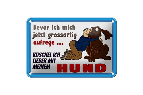 Blechschild Spruch 18x12cm bevor ich mich aufrege Hund Dekoration