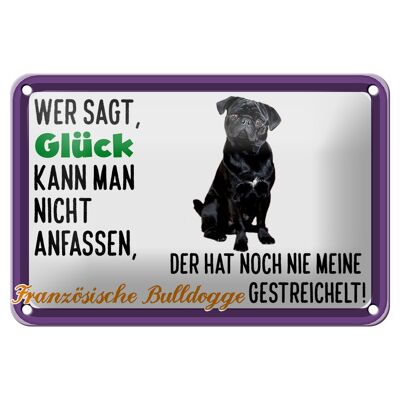 Blechschild Spruch 18x12cm Glück Französische Bulldogge Dekoration