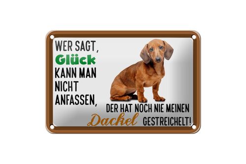 Blechschild Spruch 18x12cm wer sagt Glück Dackel Hund Dekoration