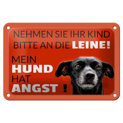 Blechschild Spruch 18x12cm Kind an die Leine Hund hat Angst Dekoration