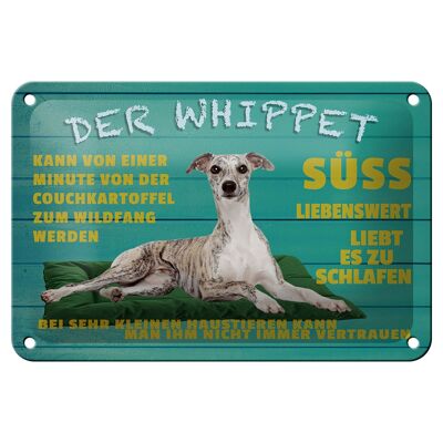 Blechschild Spruch 18x12cm der Whippet Hund süss lebenswert Dekoration