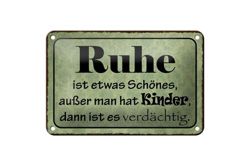 Blechschild Spruch 18x12cm Ruhe ist etwas schönes außer Dekoration