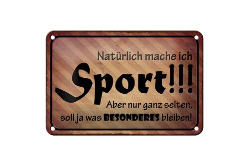 Blechschild Spruch 18x12cm natürlich mache ich Sport aber Dekoration