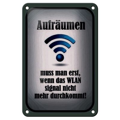 Blechschild Spruch 12x18cm aufräumen wenn WLAN nicht an Dekoration