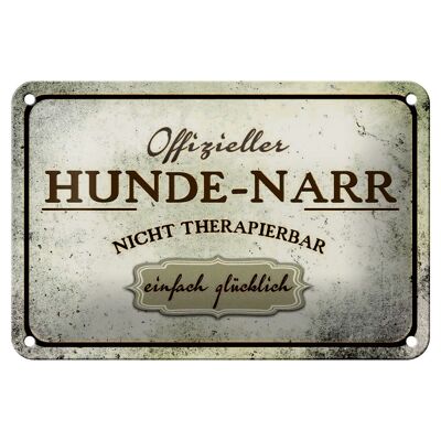 Blechschild Spruch 18x12cm Hunde-Narr nicht therapierbar Dekoration