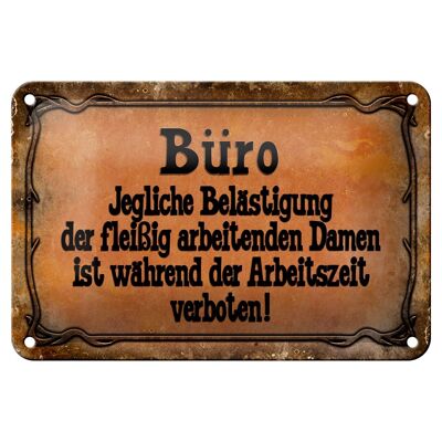 Blechschild Spruch 18x12cm Büro Belästigung der Damen Dekoration