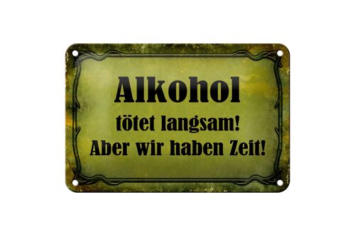 Blechschild Spruch 18x12cm Alkohol tötet langsam aber wir Dekoration