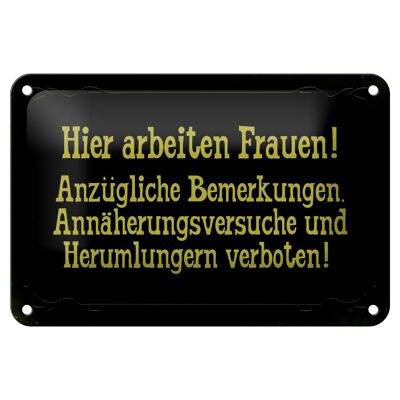 Blechschild Spruch 18x12cm Hier arbeiten Frauen Dekoration