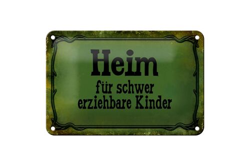 Blechschild Spruch 18x12cm Heim schwer erziehbare Kinder Dekoration