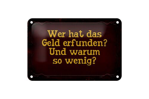 Blechschild Spruch 18x12cm wer hat das Geld erfunden und Dekoration