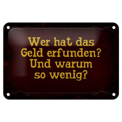 Blechschild Spruch 18x12cm wer hat das Geld erfunden und Dekoration