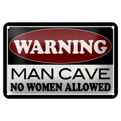 Blechschild Hinweis 18x12cm Warning Man Cave no woman Dekoration