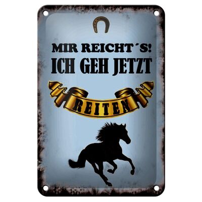 Blechschild Spruch 12x18cm mir reicht`s ich geh reiten Dekoration