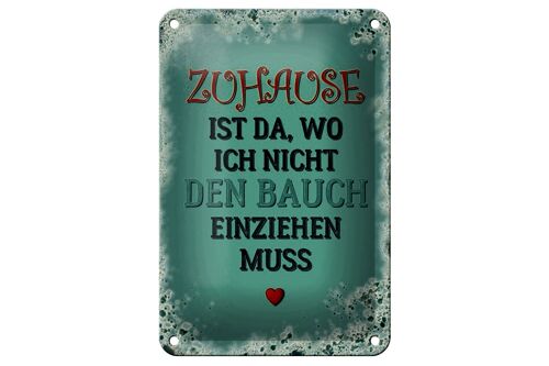 Blechschild Spruch 12x18cm Zuhause Bauch nicht einziehen Dekoration