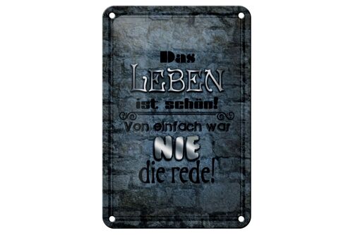 Blechschild Spruch 12x18cm Leben schön einfach war nie Rede Dekoration