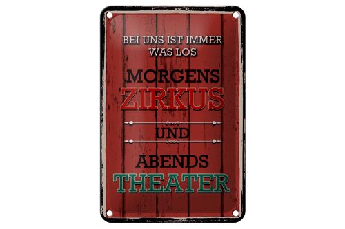 Blechschild Spruch 12x18cm bei uns morgens Zirkus Theater Dekoration
