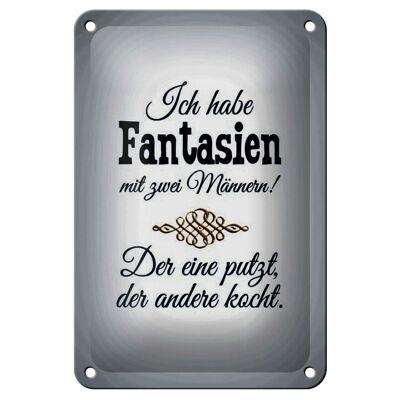 Blechschild Spruch 12x18cm Fantasien zwei Männer 1 putzt Dekoration