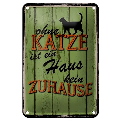 Blechschild Spruch 12x18cm ohne Katze ist Haus kein Zuhause Dekoration