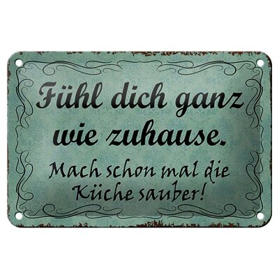 Blechschild Spruch 18x12cm fühl dich ganz wie Zuhause mach Dekoration