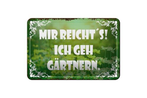 Blechschild Spruch 18x12cm mir reicht`s ich geh gärtnern Dekoration