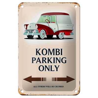 Blechschild Spruch 12x18cm Kombi Parking only Auto Dekoration