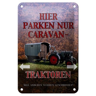 Blechschild Spruch 12x18cm hier parken Caravan-Traktoren Dekoration