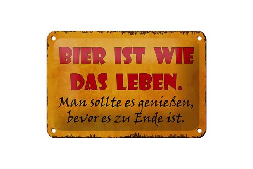 Blechschild Spruch 18x12cm Bier ist wie das Leben man soll Dekoration