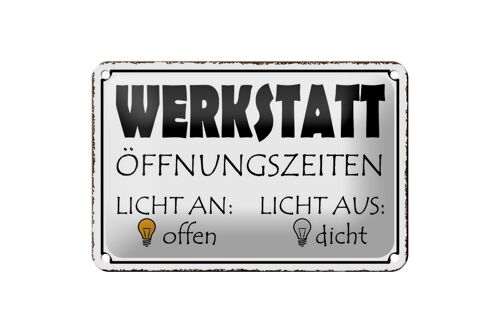 Blechschild Spruch 18x12cm Werkstatt Licht an offen dicht Dekoration