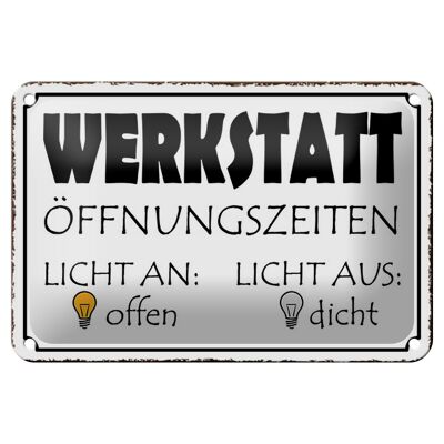 Blechschild Spruch 18x12cm Werkstatt Licht an offen dicht Dekoration