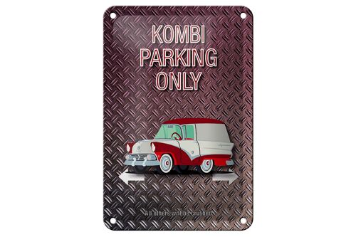 Blechschild Spruch 12x18cm Kombi parking only Auto Wanddeko Dekoration