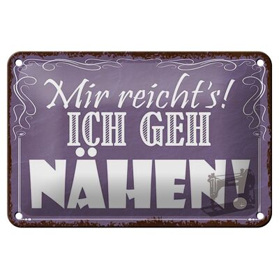 Blechschild Spruch 18x12cm mir reicht`s ich geh nähen ! Dekoration