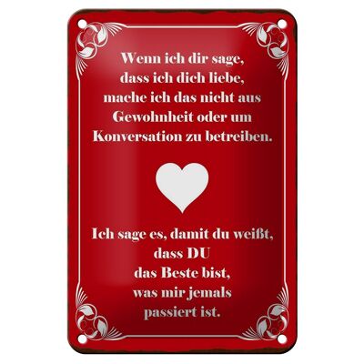 Blechschild Spruch 12x18cm wenn ich dir sage ich dich liebe Dekoration