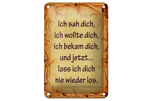 Blechschild Spruch 12x18cm ich sah dich ich bekam dich und Dekoration