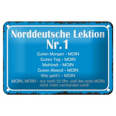 Blechschild Spruch 18x12cm Norddeutsche Lektion Nr. 1 MOIN Dekoration
