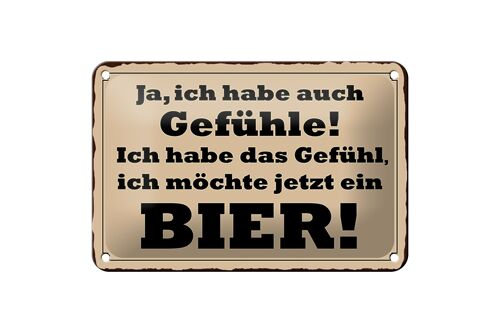 Blechschild Spruch 18x12cm habe Gefühl ich möchte ein Bier Dekoration